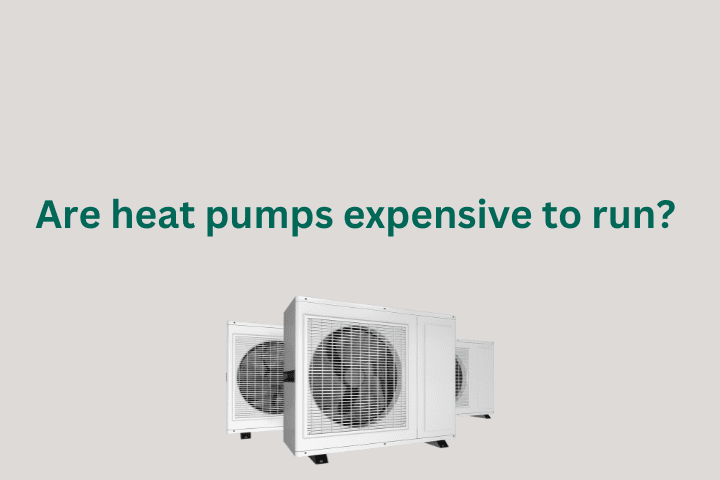 A header graphic showing the text 'are heat pumps expensive to run?' with an image of a heat pump underneath