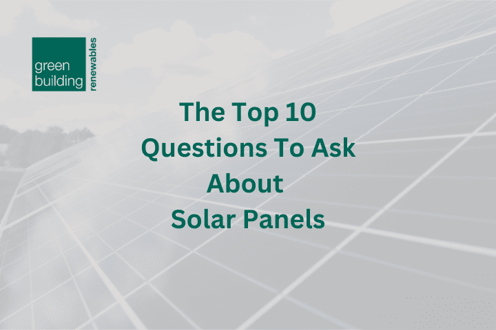 The top 10 most important questions to ask about solar panels