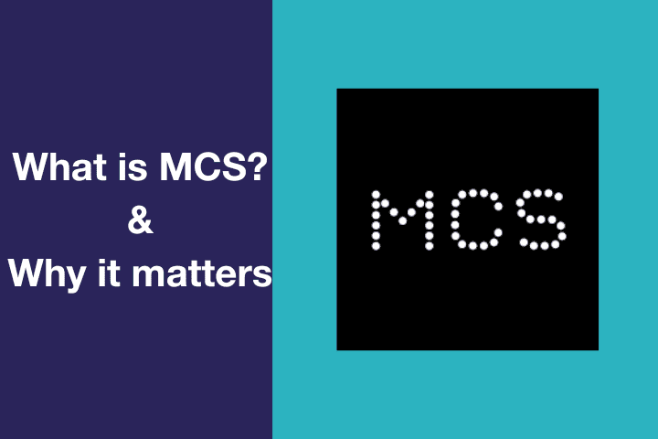 What is the MCS?